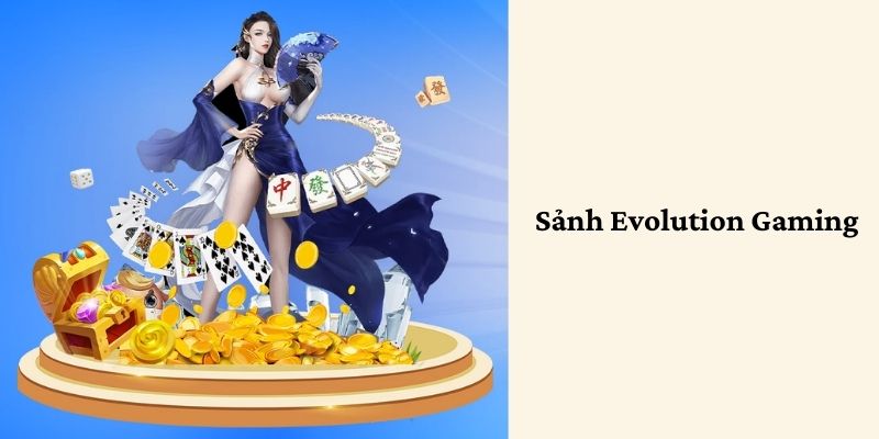 Nhà cái với sảnh casino Evolution Gaming uy tín