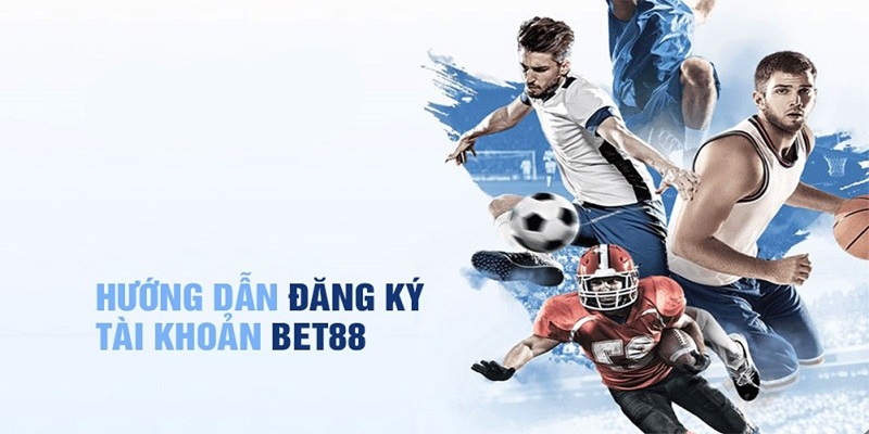 Dễ dàng đăng ký BET88 chỉ trong 3 bước nhanh chóng